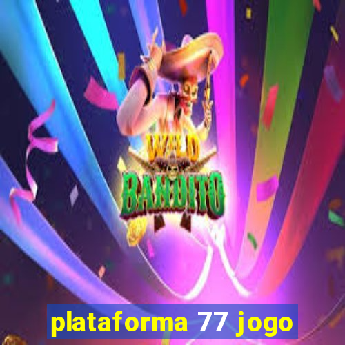 plataforma 77 jogo